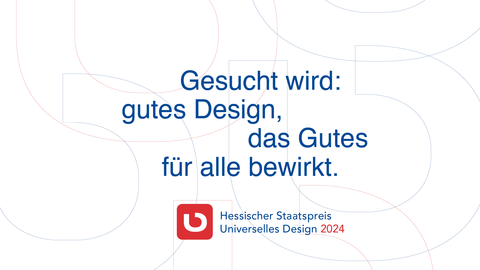 Staatspreis Universelles Design: Gesucht wird gutes Design, das Gutes für alle bewirkt.
